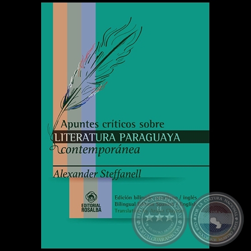  APUNTES CRÍTICOS SOBRE LITERATURA PARAGUAYA CONTEMPORÁNEA - Autor: ALEXANDER STEFFANELL - Año 2021